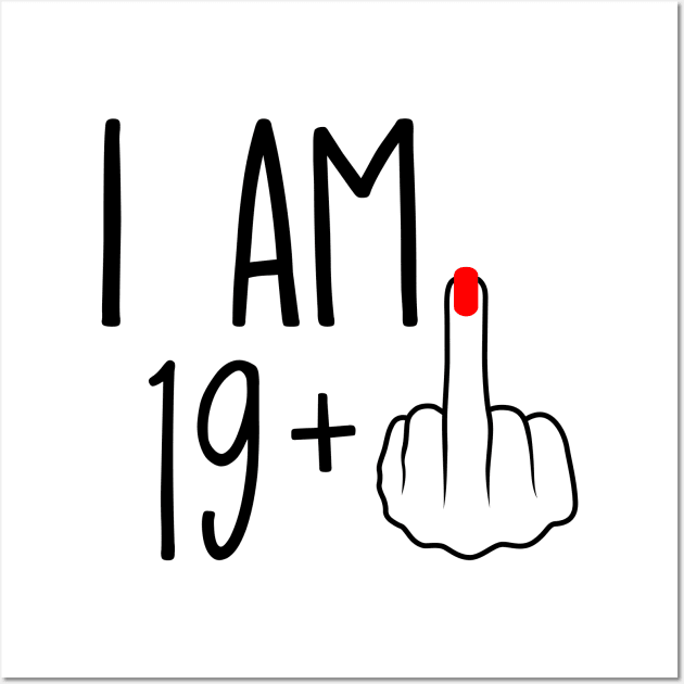 I Am 19 Plus 1 Middle Finger For A 20th Birthday Wall Art by ErikBowmanDesigns